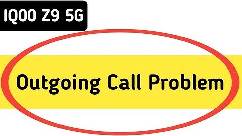 IQOO Z9 call nahi lag raha hai, how to fix outgoing call problem in IQOO Z9