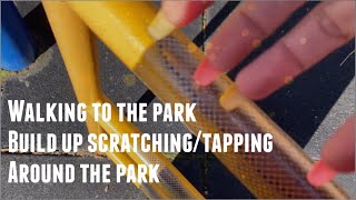 ASMR: Build up scratching/tapping @ park, walking to the park, CUSTOM video for error asmr