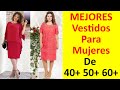 Los MEJORES Vestidos Para Mujeres De 40+ 50+ 60+