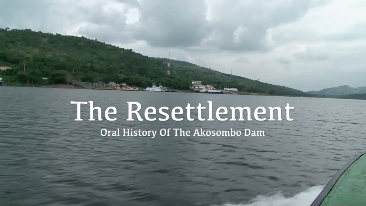 THE RESETTLEMENTS AFTER BUILDING THE AKOSOMBO DAM