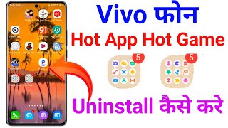 Vivo Hot App Hot Game App Delete Kaise Kare | How To Delete Hot App Hot Game App