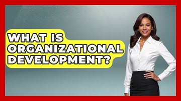 What Is Organizational Development? - Learn About Economics
