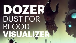 Dozer &quot;Dust For Blood&quot; Official Visualizer Video