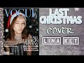 LAST CHRISTMAS cover | (премьера клипа) | Lina Key