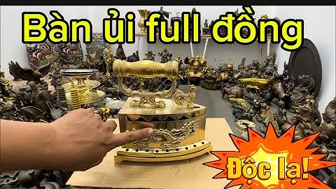 Bàn ủi con gà full đồng _ Đèn dầu xưa _ ngủ lộ thần tài. #đồcổcầnthơ #đồcổ 