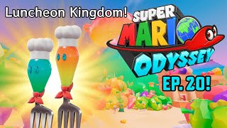 Super Mario Odyssey Ep. 20! The Luncheon Kingdom!