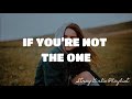 IF YOU’RE NOT THE ONE - DANIEL BEDINGFIELD | LYRICS