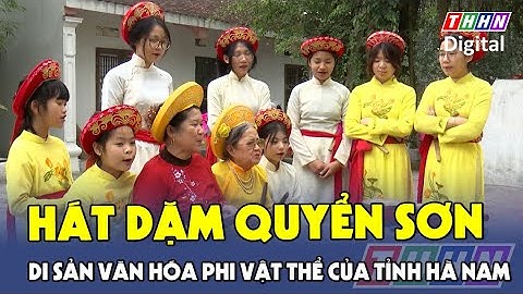 Hát Dặm Quyển Sơn - Di sản văn hóa phi vật thể cấp quốc gia của tỉnh Hà Nam | Hà Nam TV