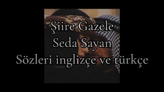 Şiire Gazele~ Seda Sayan Inglizçe Ve Türkçe
