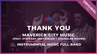 Thank You (feat. Steffany Gretzinger  Chandler Moore) - Maverick City |TRIBL Instrumental Full Band