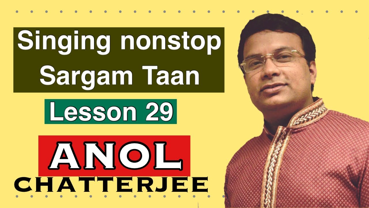Anol Chatterjee | Lesson 29 | Singing Non Stop Sargam Taan | Learn Indian Music