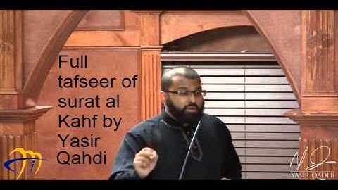 Tafseer Surah Al Kahf. full. Yasir Qadhi. will change your life inshallah