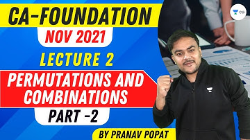 L2: Permutations and Combinations | Part 2 | CA Foundation Nov
