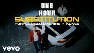 Purple Disco Machine, Kungs - Substitution (ONE HOUR)