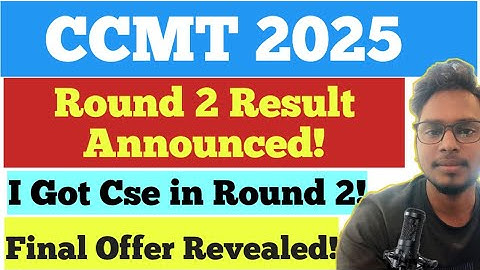 📢 CCCMT Round 2 Result Declared – Freeze or Float?