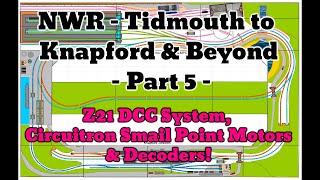 NWR Tidmouth to Knapford & Beyond Part 5 - Z21 DCC System, Circuitron Smail Point Motors & Decoders