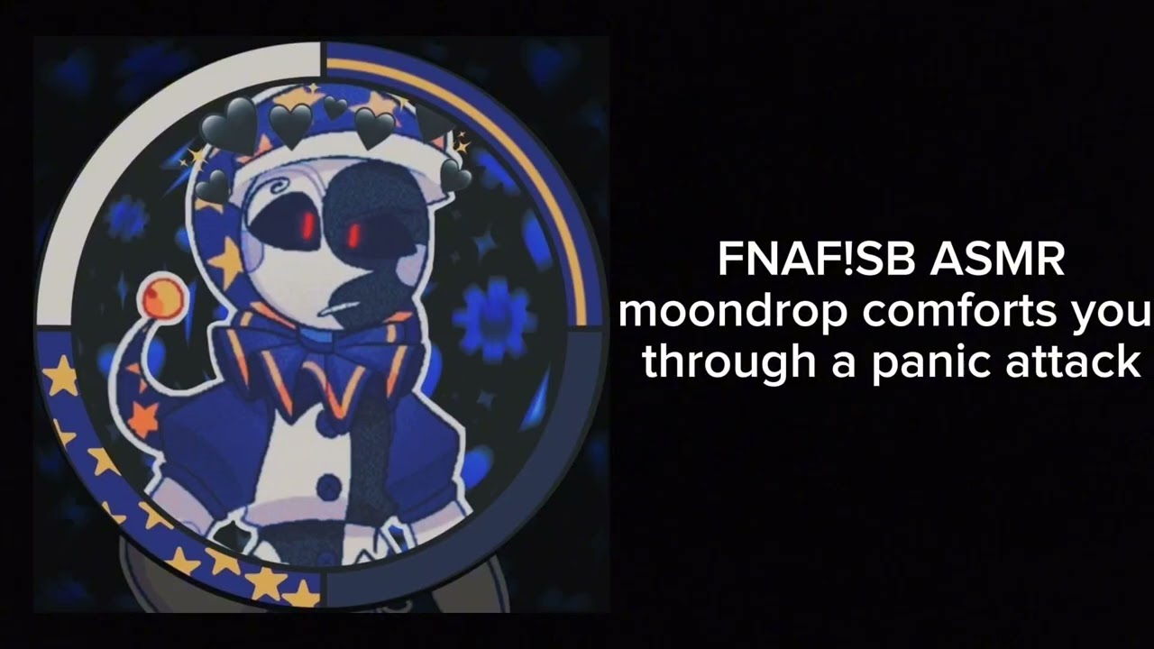 FNAF!SB ASMR: moondrop comforts you through a panic attack (M4A)