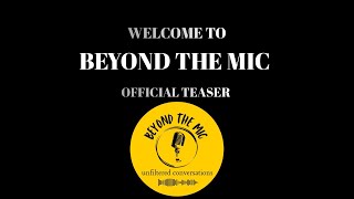 Welcome to Beyond The Mic | Official Channel Teaser 🎙️.