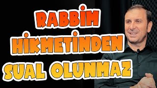 Rabb'im hikmetinden sual olunmaz... Resimi