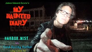 Long Island GHOST Scare On FILM at Harbor Mist REAL Paranormal MY HAUNTED DIARY