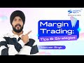 Margin Trading Tips &amp; Strategies