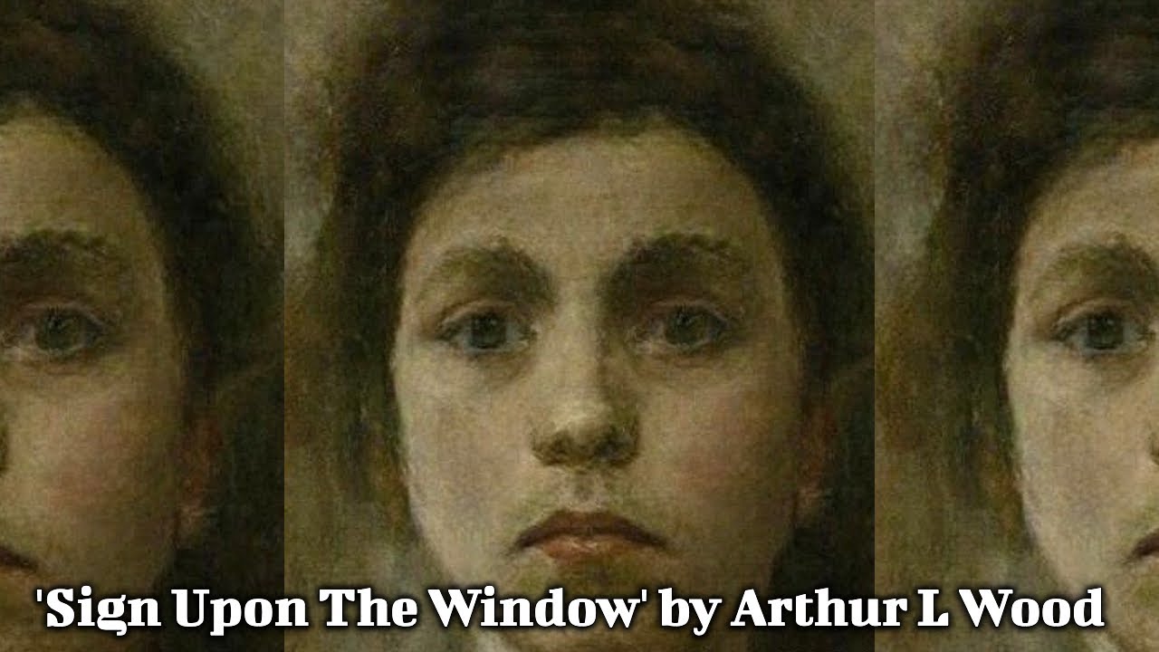 'Sign Upon The Window' by Arthur L Wood - An Original Poem
