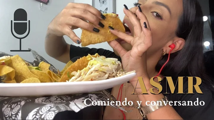 ASMR | Comiendo comida mexicana   y conversando.