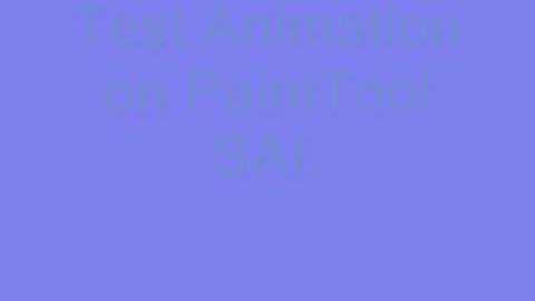 Test Animation on PaintTool SAI.