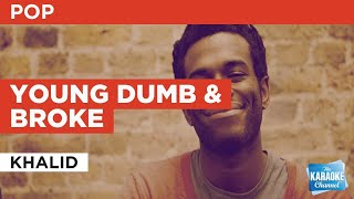 Young Dumb \& Broke : Khalid | Karaoke with Lyrics