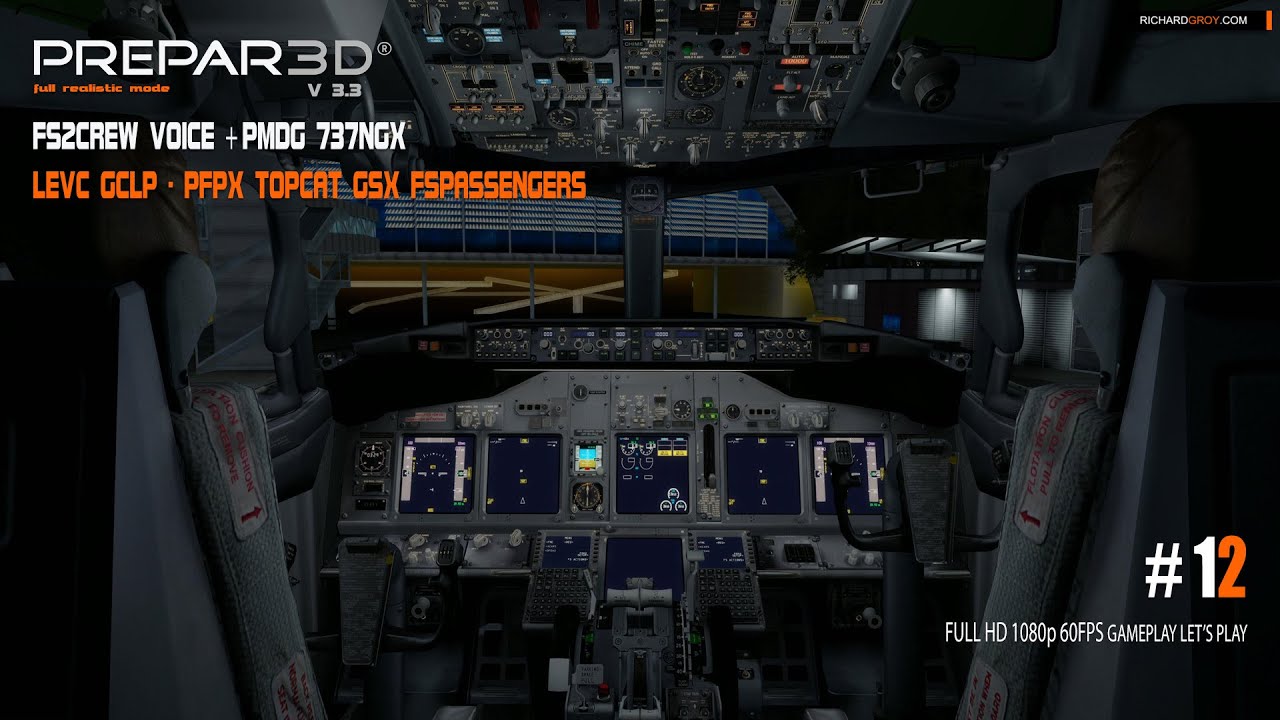 #12 4K - PMDG 737 NGX FS2CREW - PP3D V3.4 - Full Flight - Realista ...
