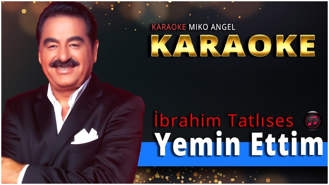 Karaoke - Yemin Ettim - İbrahim Tatlıses