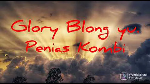 PNG Gospel Music - Glory Blong Yu - Penias Kombi