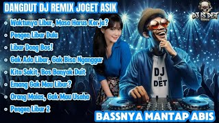 Download Lagu Dangdut DJ Remix Joget Asik - Pengen Libur Dulu || Bassnya Mantap Abis! MP3 Download Lagu Dangdut DJ Remix Joget Asik - Pengen Libur Dulu || Bassnya Mantap Abis! MP3
