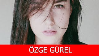 Özge Gürel Kimdir?