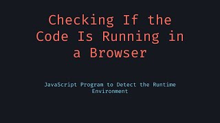 Check Browser Environment