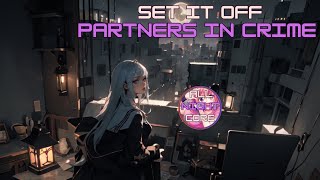 ♫ All Nightcore ♫ Set It Off - Partners In Crime (All Nightcore mix)
