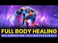 Inflammation Healing Frequency: Healing Binaural Beats to Enhance Full Body Healing & Wellness