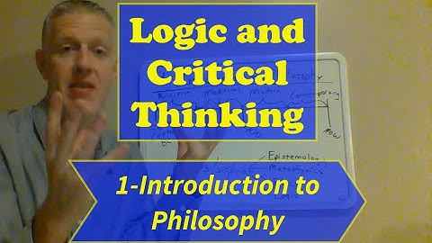 Logic and Critical Thinking-Lecture 1: Introduction to Philosophy (No PowerPoint)