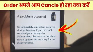 Celebrity Order cancel automatically amazon | a problem occurred showing on amazon order  Wealth