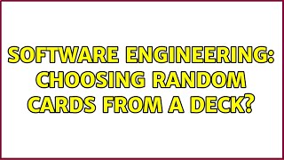 Software Engineering: Choosing random cards from a deck? screenshot 5