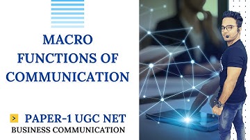 MACRO FUNCTIONS OF COMMUNICATION || LECTURE-15 || PAPER 1 UGC/NTA NET 2020