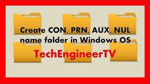 Create CON, PRN, AUX, NUL name folder in Windows OS