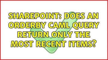 Sharepoint: Does an OrderBy CAML query return ONLY the most recent items?