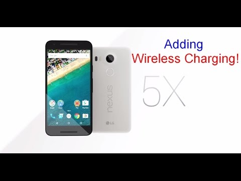 Nexus 5X में "एकीकृत" वायरलेस चार्जिंग जोड़ना!