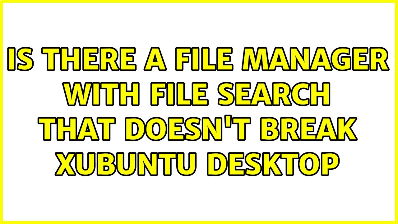 Ubuntu Is there a file manager with file search that doesn't break