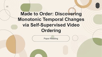 [ECCV 2024 Oral][Indepth Reading]Made to Order: Discovering monotonic temporal changes via self-supe