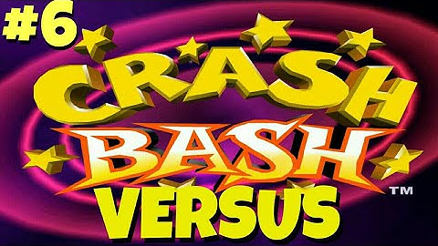 Crash Bash Versus 2 - Part 6 - FINALE