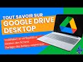 Tout savoir sur google drive desktop
