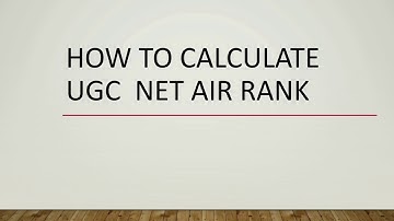 HOW TO CALCULATE UGC NET AIR RANK