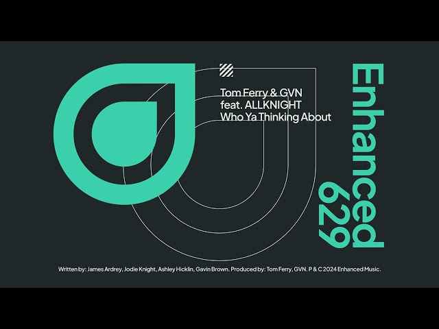 Tom Ferry & GVN feat. ALLKNIGHT - Who Ya Thinking About